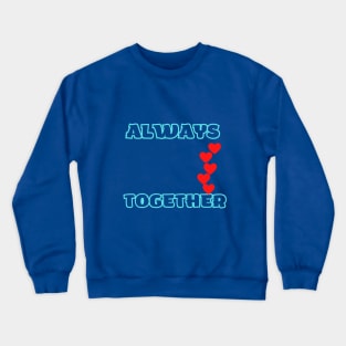 Always Together Crewneck Sweatshirt